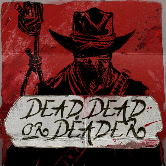 Dead, Dead, or Deader