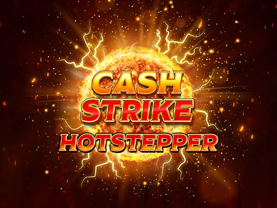 Cash Strike Hotstepper