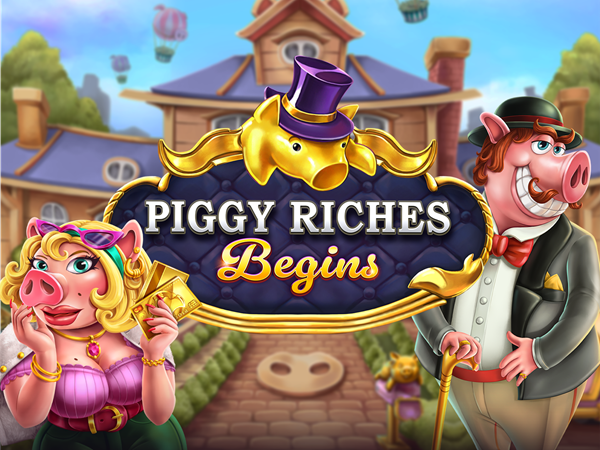Piggy Riches Begins