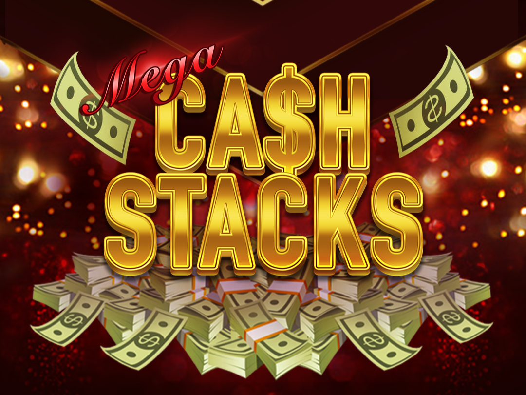Mega Cash Stacks